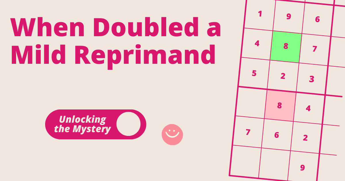 When Doubled a Mild Reprimand: Unlocking the Mystery