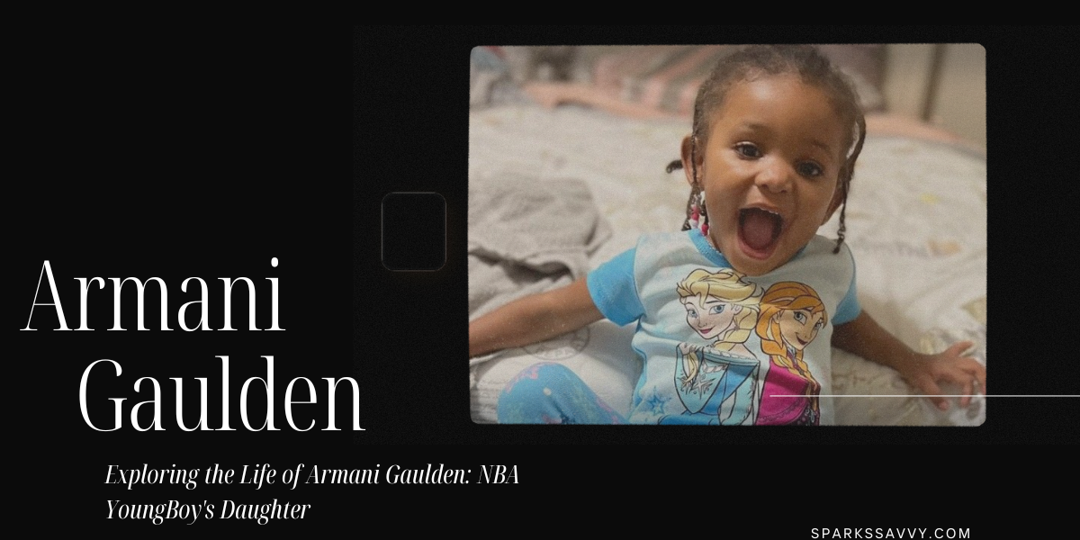 Exploring the Life of Armani Gaulden: NBA YoungBoy's Daughter