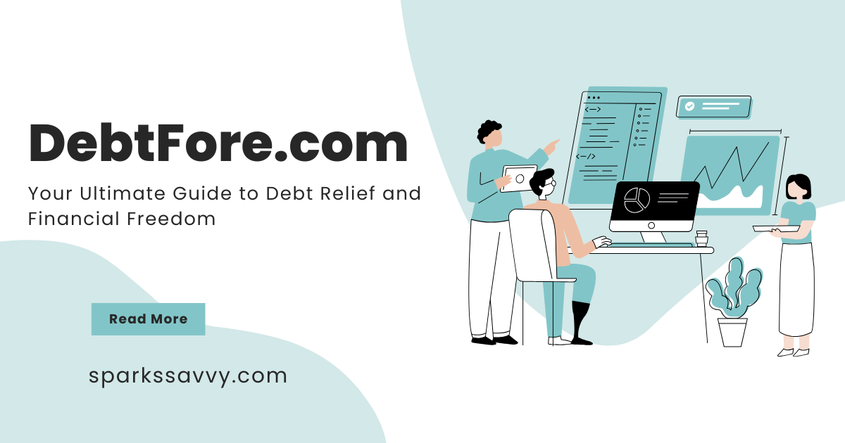 DebtFore.com: Your Ultimate Guide to Debt Relief and Financial Freedom